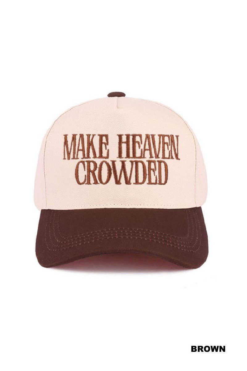 Make Heaven Crowded Hat